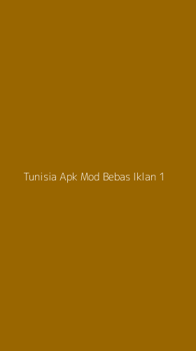 Tampilan Antarmuka Aplikasi Tunisia Apk Mod Bebas Iklan - 1