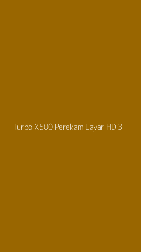 Tampilan Antarmuka Aplikasi Turbo X500 Perekam Layar Hd - 3