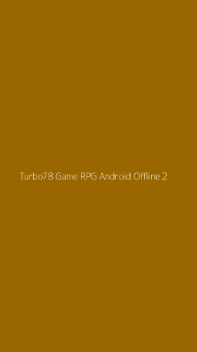 Tampilan Antarmuka Aplikasi Turbo78 Game Rpg Android Offline - 2