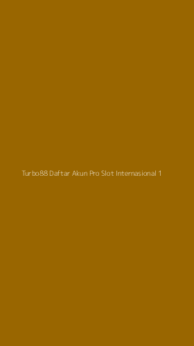 Tampilan Antarmuka Aplikasi Turbo88 Daftar Akun Pro Slot Internasional - 1