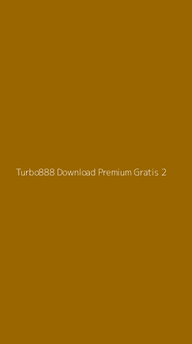 Tampilan Antarmuka Aplikasi Turbo888 Download Premium Gratis - 2