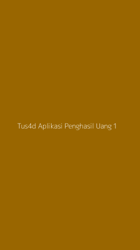 Tampilan Antarmuka Aplikasi Tus4d Aplikasi Penghasil Uang - 1