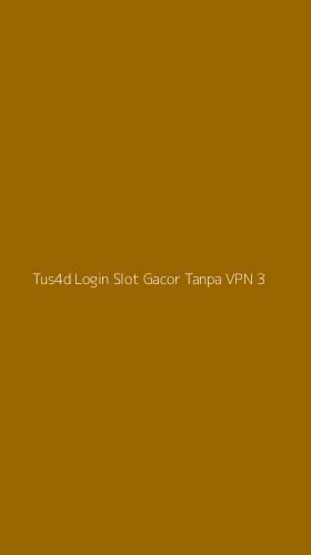 Tampilan Antarmuka Aplikasi Tus4d Login Slot Gacor Tanpa Vpn - 3