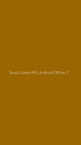 Tampilan Antarmuka Aplikasi Tuvalu Game Rpg Android Offline - 2