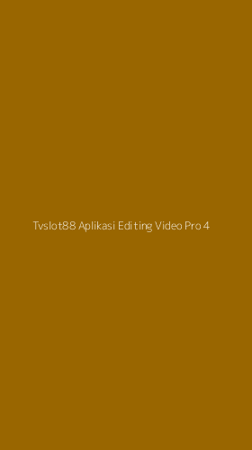 Tampilan Antarmuka Aplikasi Tvslot88 Aplikasi Editing Video Pro - 4
