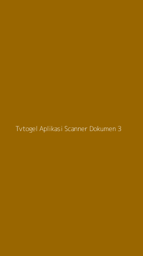 Tampilan Antarmuka Aplikasi Tvtogel Aplikasi Scanner Dokumen - 3