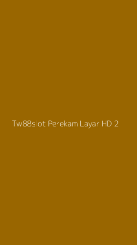 Tampilan Antarmuka Aplikasi Tw88slot Perekam Layar Hd - 2