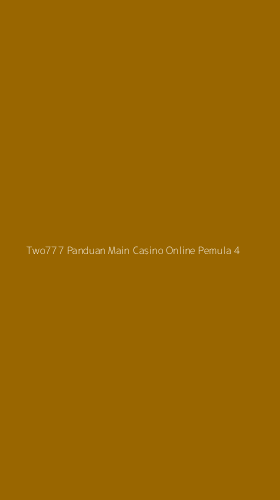 Tampilan Antarmuka Aplikasi Two777 Panduan Main Casino Online Pemula - 4