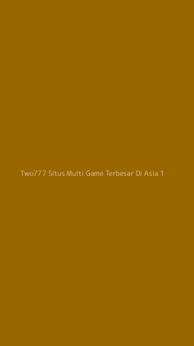 Tampilan Antarmuka Aplikasi Two777 Situs Multi Game Terbesar Di Asia - 1