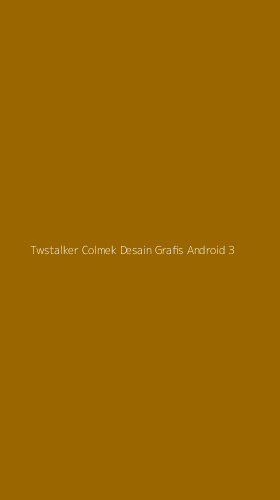 Tampilan Antarmuka Aplikasi Twstalker Colmek Desain Grafis Android - 3