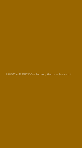 Tampilan Antarmuka Aplikasi Uang77 Alternatif Cara Recovery Akun Lupa Password - 4