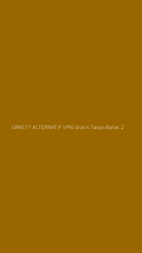 Tampilan Antarmuka Aplikasi Uang77 Alternatif Vpn Gratis Tanpa Batas - 2