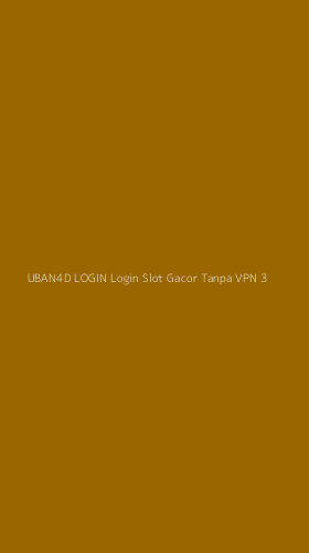 Tampilan Antarmuka Aplikasi Uban4d Login Login Slot Gacor Tanpa Vpn - 3