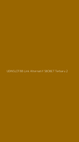 Tampilan Antarmuka Aplikasi Udinslot88 Link Alternatif Sbobet Terbaru - 2