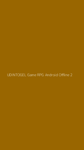 Tampilan Antarmuka Aplikasi Udintogel Game Rpg Android Offline - 2
