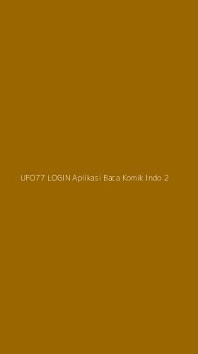 Tampilan Antarmuka Aplikasi Ufo77 Login Aplikasi Baca Komik Indo - 2