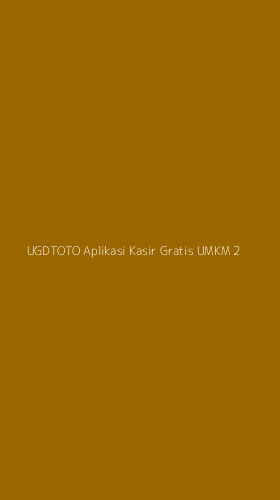 Tampilan Antarmuka Aplikasi Ugdtoto Aplikasi Kasir Gratis Umkm - 2