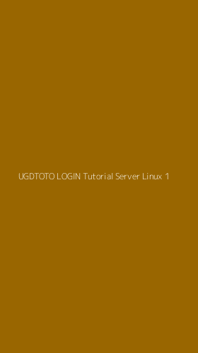 Tampilan Antarmuka Aplikasi Ugdtoto Login Tutorial Server Linux - 1