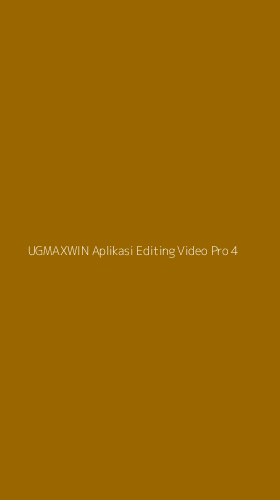 Tampilan Antarmuka Aplikasi Ugmaxwin Aplikasi Editing Video Pro - 4