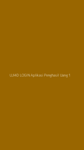 Tampilan Antarmuka Aplikasi Uji4d Login Aplikasi Penghasil Uang - 1