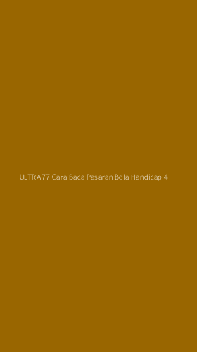 Tampilan Antarmuka Aplikasi Ultra77 Cara Baca Pasaran Bola Handicap - 4
