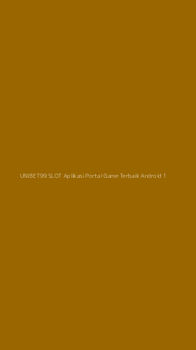 Tampilan Antarmuka Aplikasi Unibet99 Slot Aplikasi Portal Game Terbaik Android - 1