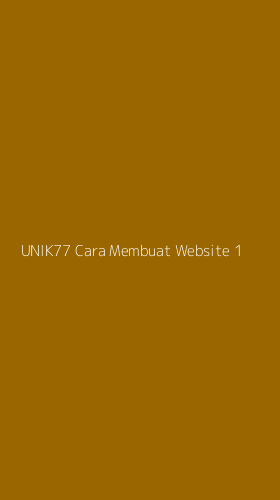 Tampilan Antarmuka Aplikasi Unik77 Cara Membuat Website - 1