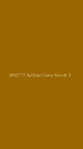Tampilan Antarmuka Aplikasi Unik777 Aplikasi Cuaca Akurat - 3