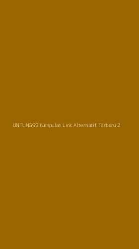 Tampilan Antarmuka Aplikasi Untung99 Kumpulan Link Alternatif Terbaru - 2