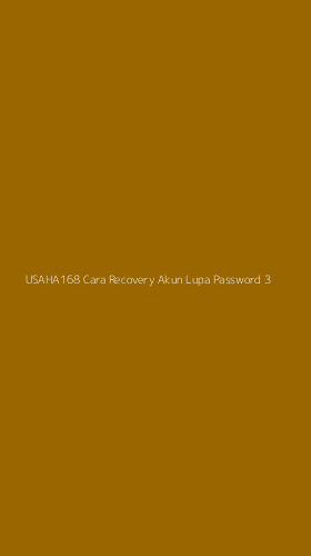 Tampilan Antarmuka Aplikasi Usaha168 Cara Recovery Akun Lupa Password - 3