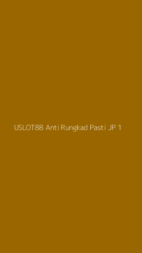Tampilan Antarmuka Aplikasi Uslot88 Anti Rungkad Pasti Jp - 1