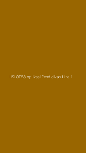 Tampilan Antarmuka Aplikasi Uslot88 Aplikasi Pendidikan Lite - 1