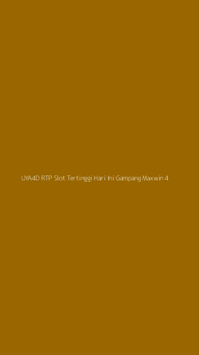 Tampilan Antarmuka Aplikasi Uya4d Rtp Slot Tertinggi Hari Ini Gampang Maxwin - 4