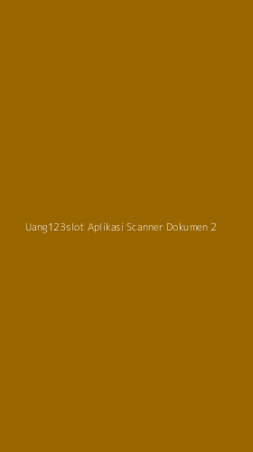 Tampilan Antarmuka Aplikasi Uang123slot Aplikasi Scanner Dokumen - 2