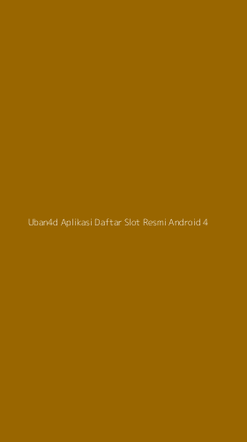 Tampilan Antarmuka Aplikasi Uban4d Aplikasi Daftar Slot Resmi Android - 4