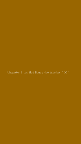 Tampilan Antarmuka Aplikasi Ubcpoker Situs Slot Bonus New Member 100 - 1