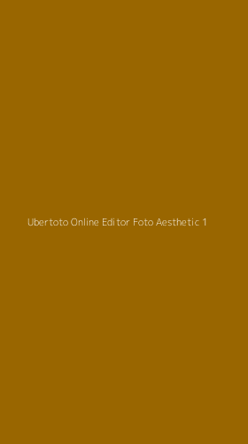 Tampilan Antarmuka Aplikasi Ubertoto Online Editor Foto Aesthetic - 1