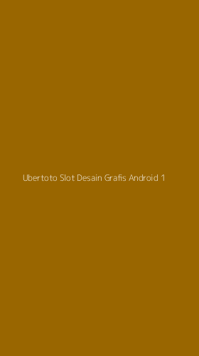 Tampilan Antarmuka Aplikasi Ubertoto Slot Desain Grafis Android - 1