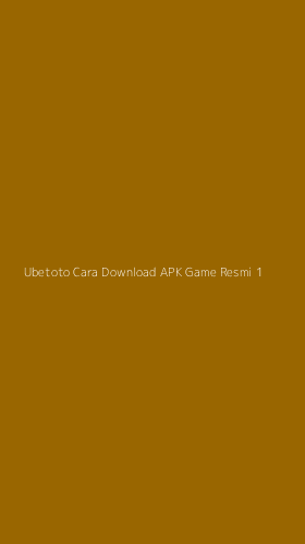 Tampilan Antarmuka Aplikasi Ubetoto Cara Download Apk Game Resmi - 1