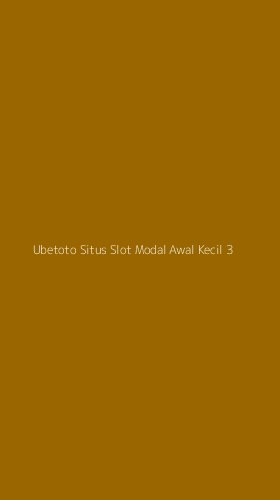 Tampilan Antarmuka Aplikasi Ubetoto Situs Slot Modal Awal Kecil - 3