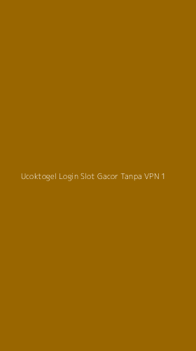 Tampilan Antarmuka Aplikasi Ucoktogel Login Slot Gacor Tanpa Vpn - 1