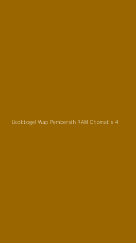 Tampilan Antarmuka Aplikasi Ucoktogel Wap Pembersih Ram Otomatis - 4