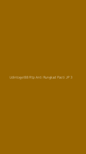 Tampilan Antarmuka Aplikasi Udintogel88 Rtp Anti Rungkad Pasti Jp - 3