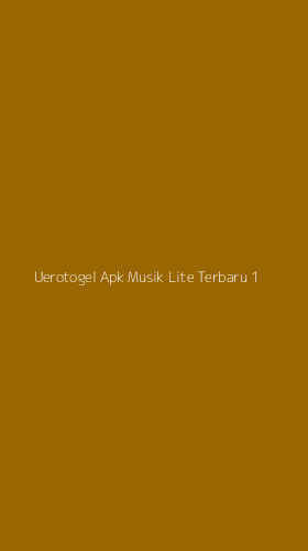 Tampilan Antarmuka Aplikasi Uerotogel Apk Musik Lite Terbaru - 1