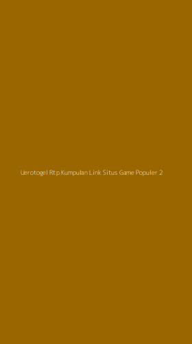Tampilan Antarmuka Aplikasi Uerotogel Rtp Kumpulan Link Situs Game Populer - 2