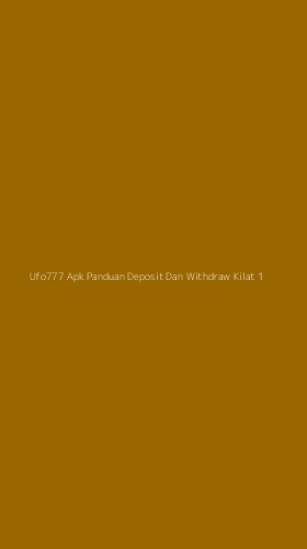 Tampilan Antarmuka Aplikasi Ufo777 Apk Panduan Deposit Dan Withdraw Kilat - 1