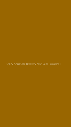 Tampilan Antarmuka Aplikasi Ufo777 App Cara Recovery Akun Lupa Password - 1