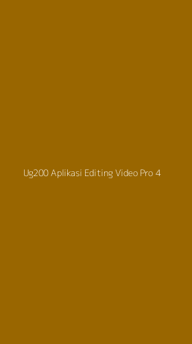 Tampilan Antarmuka Aplikasi Ug200 Aplikasi Editing Video Pro - 4