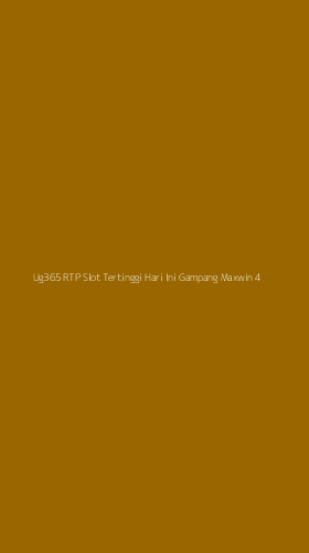 Tampilan Antarmuka Aplikasi Ug365 Rtp Slot Tertinggi Hari Ini Gampang Maxwin - 4