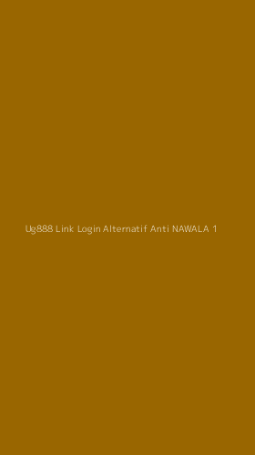 Tampilan Antarmuka Aplikasi Ug888 Link Login Alternatif Anti Nawala - 1